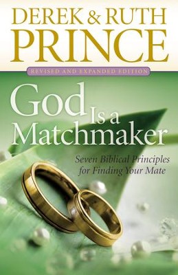 God Is a Matchmaker: Seven Biblical Principles for Finding Your Mate / Revised - eBook  -     By: Derek Prince, Ruth Prince
