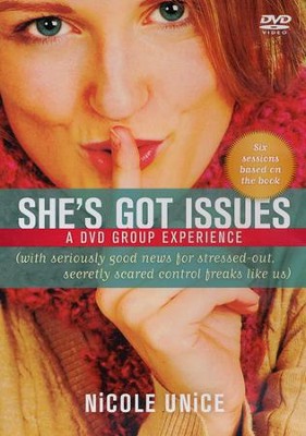 She's Got Issues DVD Curriculum: Seriously Good News for Stressed-Out, Secretly Scared Control Freaks   -     By: Nicole Unice
