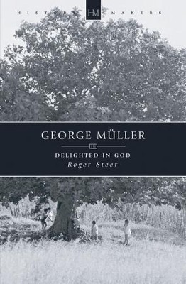 George Muller: Delighted in God - eBook  -     By: Roger Steer
