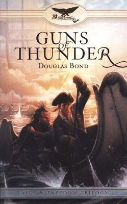 Guns of Thunder, Faith and Freedom Series #1   -     By: Douglas Bond
