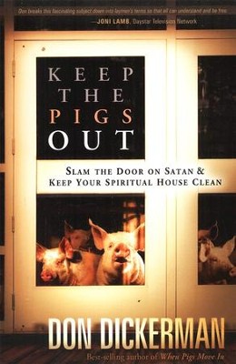 Keep the Pigs Out  -     By: Don Dickerman
