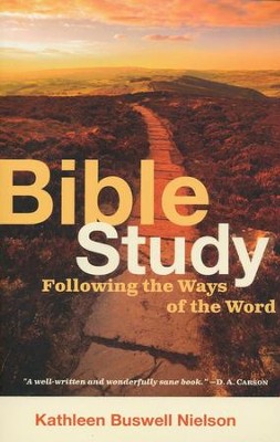 Bible Study: Following the Ways of the Word  -     By: Kathleen Buswell Nielson
