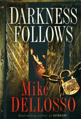 Darkness Follows  -     By: Mike Dellosso
