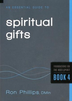An Essential Guide to Spiritual Gifts  -     By: Ron Phillips
