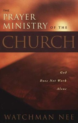 The Prayer Ministry of the Church    -     By: Watchman Nee
