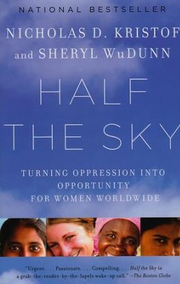 Half the Sky: Turning Oppression Into Opportunity for Women Worldwide  -     By: Nicholas D. Kristof, Sheryl WuDunn

