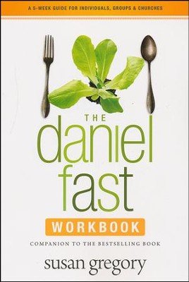The Daniel Fast Group Experience: A 5-Week Participant's Guide to the Best-Selling Book  -     By: Susan Gregory
