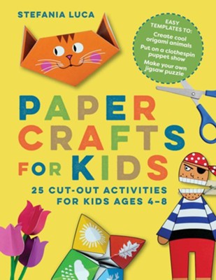 Paper Crafts for Kids: 25 Cut-Out Activities for Kids Ages 4-8: Stefania  Luca: 9781647391072 