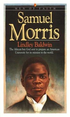 Samuel Morris, Men and Women of Faith Series  -     By: Lindley Baldwin
