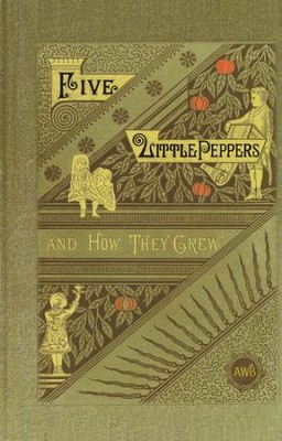 five little peppers and how they grew by margaret sidney