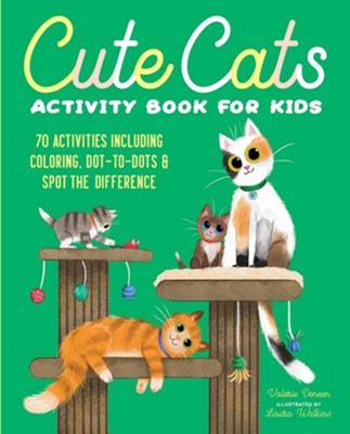 Cute Cats Activity Book for Kids: 70 Activities Including Coloring, Dot-To-Dots & Spot the Difference  -     By: Valerie Deneen
