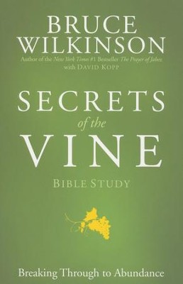 Secrets Of The Vine Bible Study  -     By: Bruce Wilkinson
