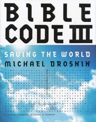 Bible Code III: Saving the World   -     By: Michael Drosnin
