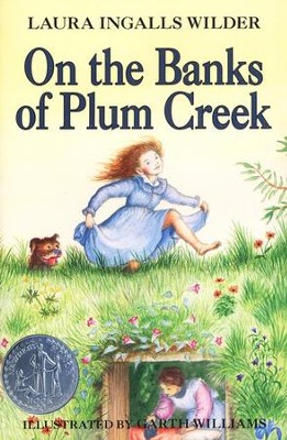 On the Banks of Plum Creek,  Little House on the Prairie Series #4  -     By: Laura Ingalls Wilder, Garth Williams
