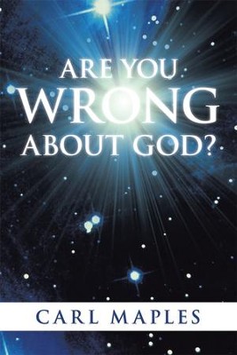 Are You Wrong about God? - eBook  -     By: Carl Maples
