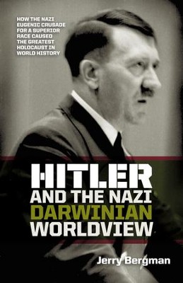 Hitler and the Nazi Darwinian Worldview: The Nazi Eugenic Crusade ...