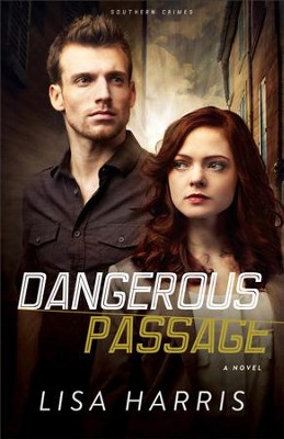 Dangerous Passage, Southern Crimes Series -eBook   -     By: Lisa Harris
