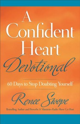 Confident Heart Devotional, A: 60 Days to Stop Doubting Yourself - eBook  -     By: Renee Swope
