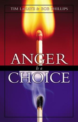 Anger Is a Choice / New edition - eBook  -     By: Tim LaHaye, Bob Phillips
