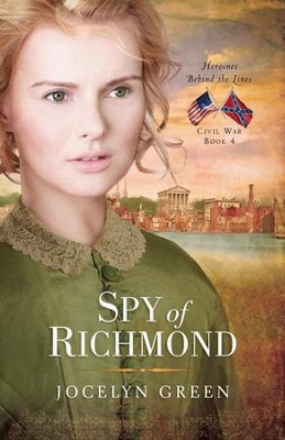 #4: Spy of Richmond  -     By: Jocelyn Green
