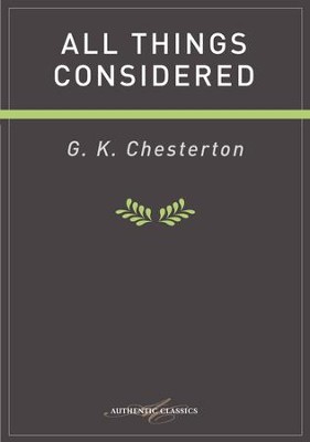 All Things Considered - eBook  -     By: G.K. Chesterton

