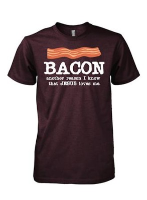 Bacon, Another Reason Jesus Loves Me Shirt, Brown, X-Large  - 