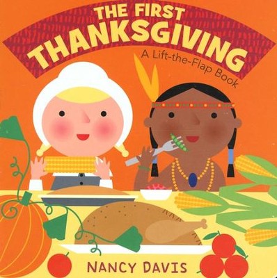 The First Thanksgiving: A Lift-the-flap Book, Boardbook: Nancy Davis 