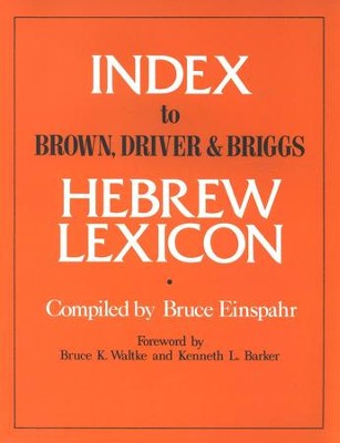 Index to Brown, Driver and Briggs Hebrew Lexicon   -     Edited By: Bruce Einspahr
