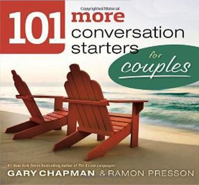 101 More Conversation Starters for Couples  -     By: Gary D. Chapman, Ramon L. Presson
