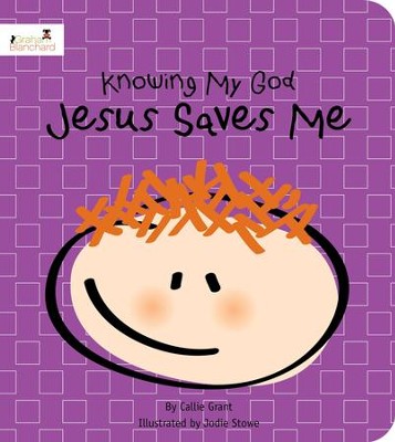 Jesus Saves Me: Knowing My God series  -     By: Callie Grant
