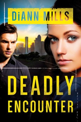 #1: Deadly Encounter  -     By: DiAnn Mills

