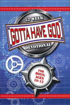 Gotta Have God: 52 Week Devotional for Boys Ages 10-12   - 