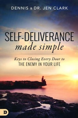 Self-Deliverance Made Simple: Keys to Closing Every Door to the Enemy ...