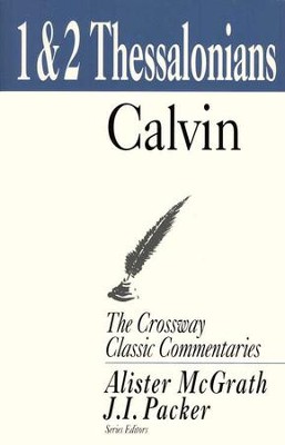 1 & 2 Thessalonians, The Crossway Classic Commentaries   -     By: John Calvin
