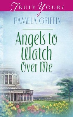 Angels To Watch Over Me - eBook  -     By: Pamela Griffin
