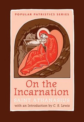 On the Incarnation: Greek Original and English Translation  -     By: Saint Athanasius
