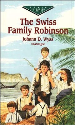 The Swiss Family Robinson, Unabridged    -     By: Johann Wyss
