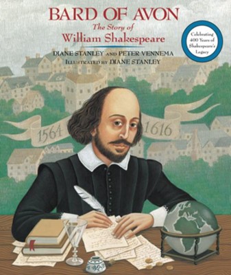 Bard of Avon: The Story of William Shakespeare   -     By: Diane Stanley, Peter Vennema
    Illustrated By: Diane Stanley
