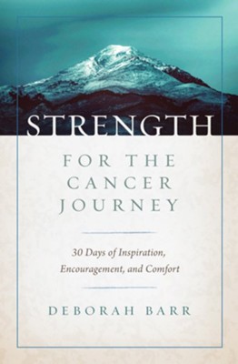 Strength for the Cancer Journey  -     By: Deborah Barr
