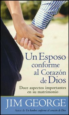Un Esposo Conforme al Corazón de Dios (A Husband After God's Own Heart ...