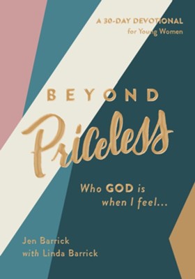 Beyond Priceless: Who Is God When I Feel...  -     By: Jen Barrick
