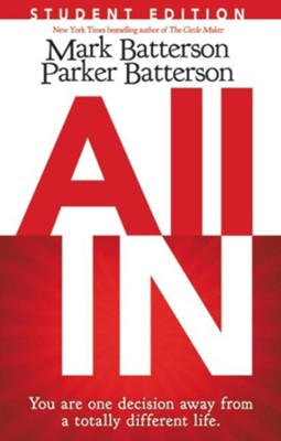 All In: Student Edition: You Are One Decision Away From a Totally Different Life - eBook  -     By: Mark Batterson, Parker Batterson
