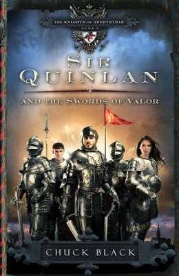 #5: Sir Quinlan and the Swords of Valor  -     By: Chuck Black
