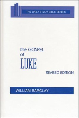 Gospel of Luke: Daily Study Bible [DSB] (Hardcover): William Barclay ...