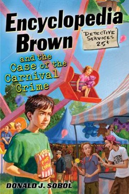 Encyclopedia Brown and the Case of the Carnival Crime  -     By: Donald J. Sobol
