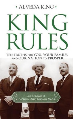 King Rules: Ten Truths for You, Your Family, and Our Nation to Prosper - eBook  -     By: Alveda King
