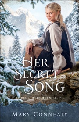 Her Secret Song, #3  -     By: Mary Connealy
