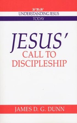 Jesus' Call to Discipleship   -     By: James D.G. Dunn
