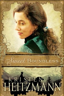 Sweet Boundless - eBook  -     By: Kristen Heitzmann

