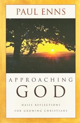 Approaching God  -     By: Paul Enns
